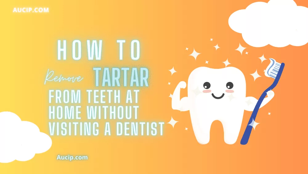 How to remove tartar from teeth at home without visiting a dentist.